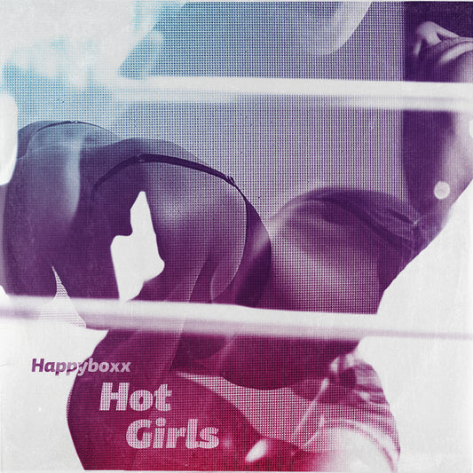 Happyboxx - Hot Girls EP
