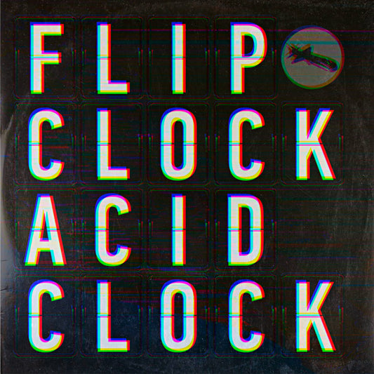 Flip Clock - Acid Clock EP